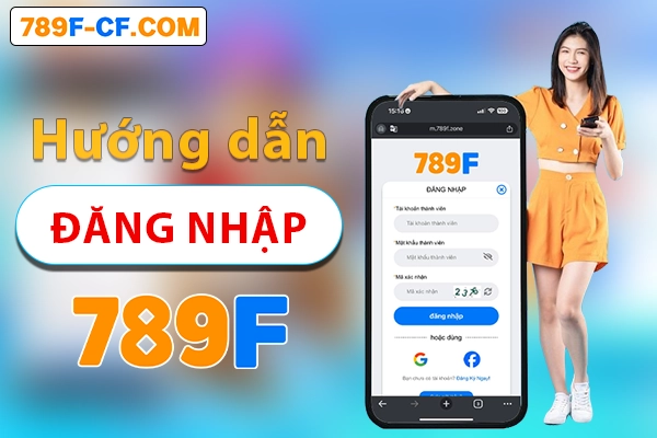 Hướng dẫn đăng nhập 789F cơ bản