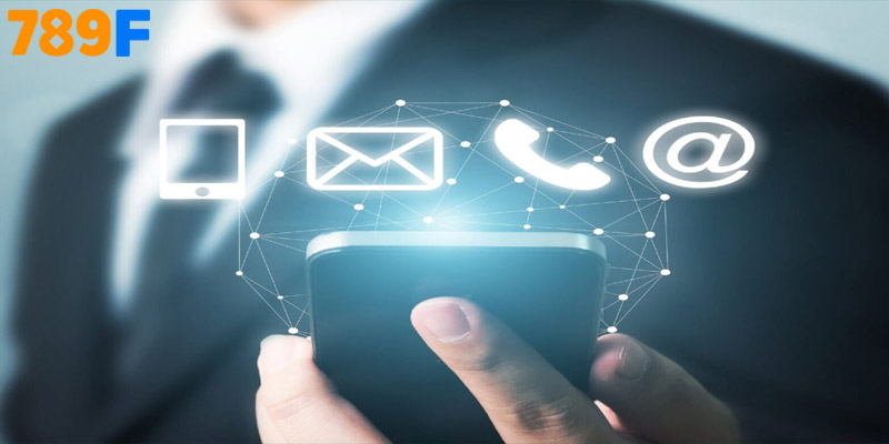 Top các kênh liên hệ 789F chính thức và hiệu quả nhất